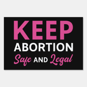 Keep Abortion Safe And Legal Sign