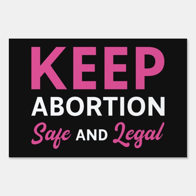 Keep Abortion Safe And Legal Sign (Front)
