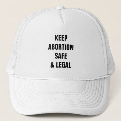 Keep abortion safe and legal white black minimal trucker hat