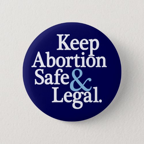 Keep Abortion Safe  Legal Button