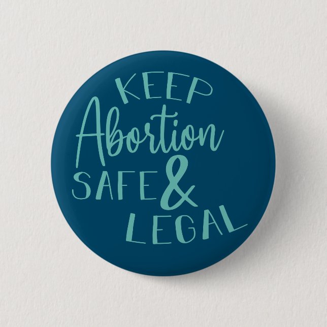 Keep Abortion Safe & Legal Pro-Choice Teal Button (Front)