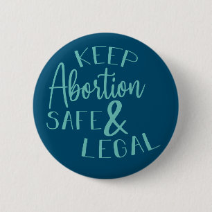 Keep Abortion Safe & Legal Pro-Choice Teal Button
