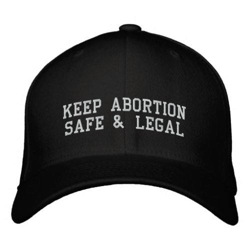 Keep abortion safe  legal white black custom text embroidered baseball cap