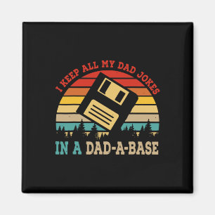 Keep All My Dad Jokes In A Dad-a-base Fathers Day Magnet