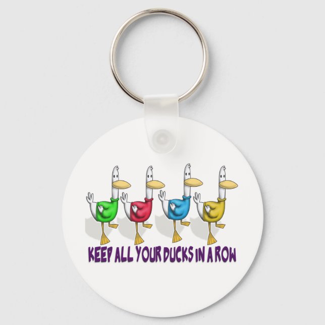 keep all your ducks in a row keychain (Front)