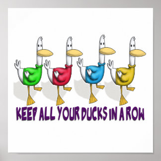 keep all your ducks in a row poster