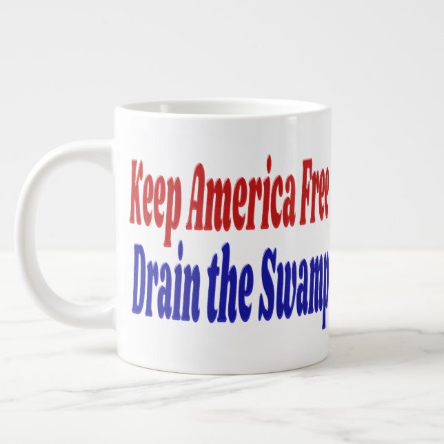 Keep America Free Drain the Swamp red blue  Giant Coffee Mug (Left)