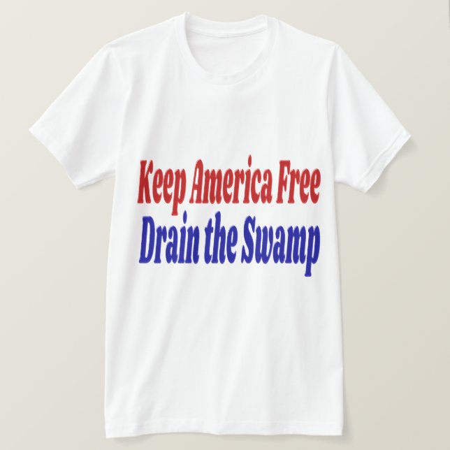 Keep America Free Drain the Swamp red blue  T-Shirt (Design Front)