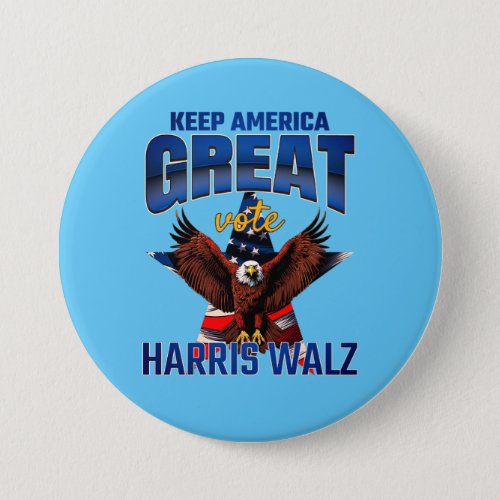 Keep America Great  Harris_Walz Eagle Edition Button