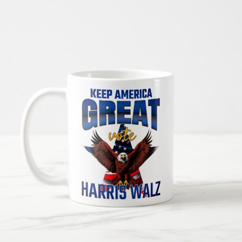 Keep America Great  Harris_Walz Eagle Edition Coffee Mug