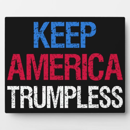 Keep America Trumpless I Plaque