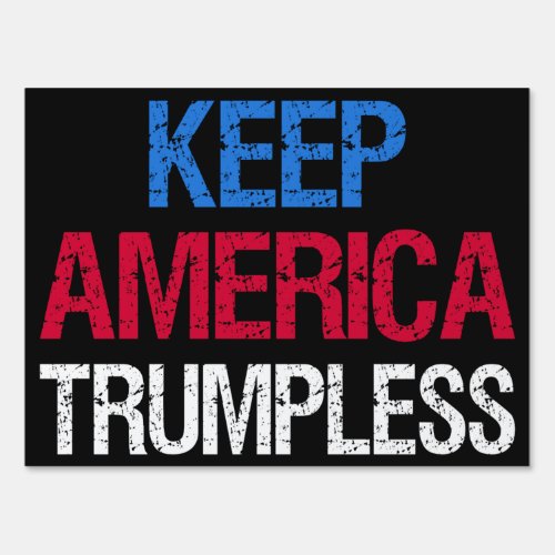 Keep America Trumpless I Sign