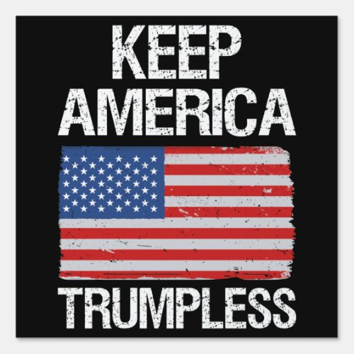 Keep America Trumpless III Sign