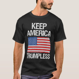 Keep America Trumpless III T-Shirt