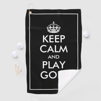 Keep And Calm And Play Golf Funny Black Towel by keepcalmmaker at Zazzle