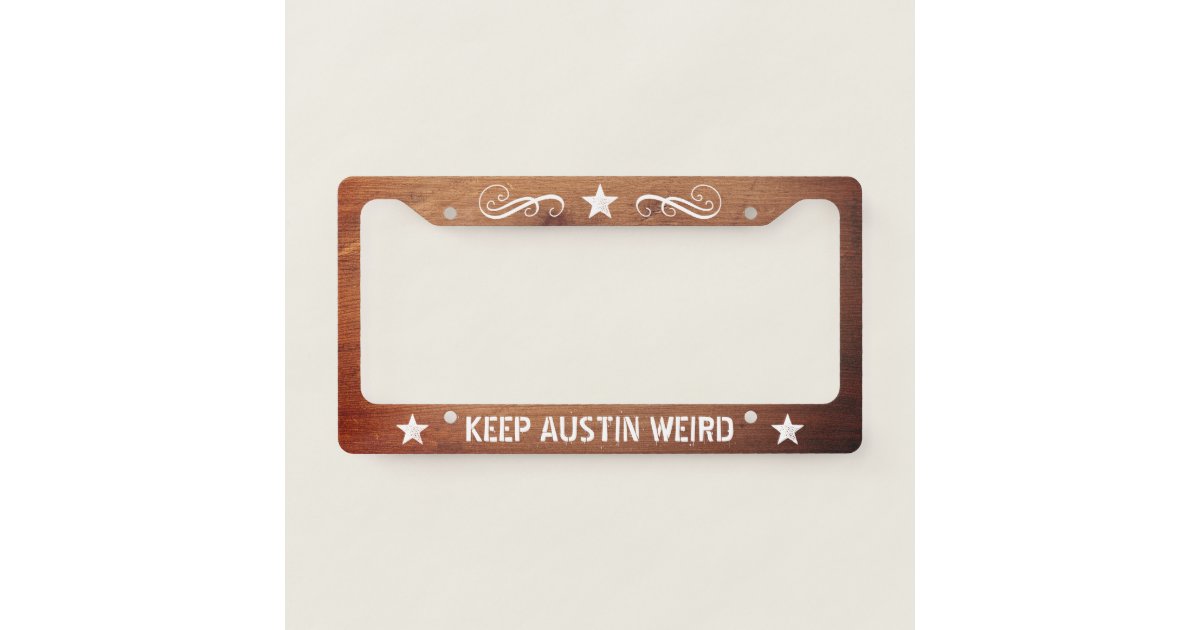 KEEP AUSTIN WEIRD Fun Austin, TX Country Style License Plate Frame