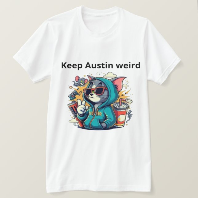 Keep Austin weird  T-Shirt (Design Front)