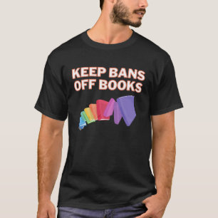 Keep Bans Off Books Book Banning Pro Books Readers T-Shirt