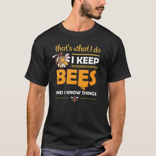 keep bees and know thinks beekeeper T_Shirt