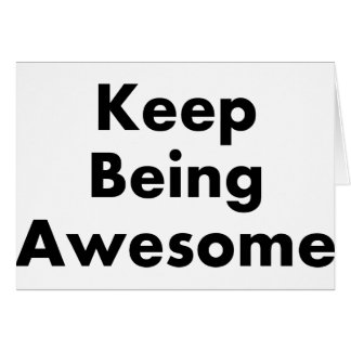 Keep Being Awesome Items Cards