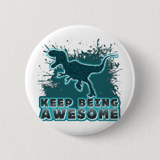 Keep Being Awesome Pinback Button