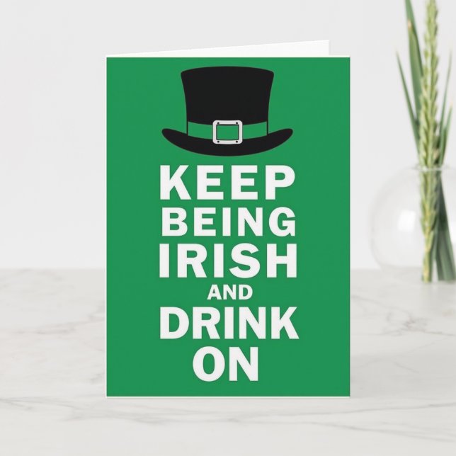 Keep Being Irish Drink On Card (Front)