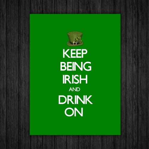 Keep Being Irish Poster
