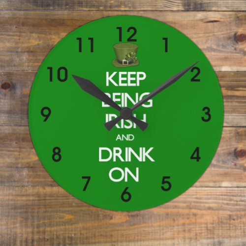 Keep Being Irish St Patricks Day Round Clock