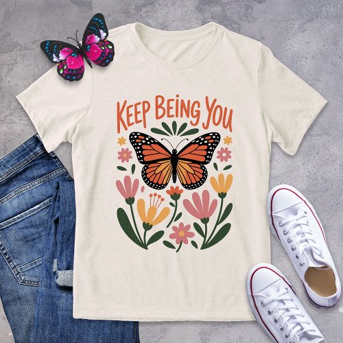 Keep Being You Monarch Butterfly Floral Shirt