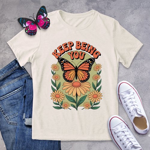 Keep Being You Monarch Butterfly Retro Shirt