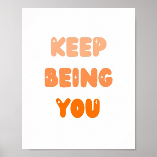 Keep Being You Quote Poster