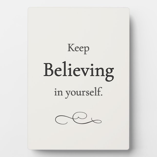 Keep Believing in Yourself Plaque (Front)