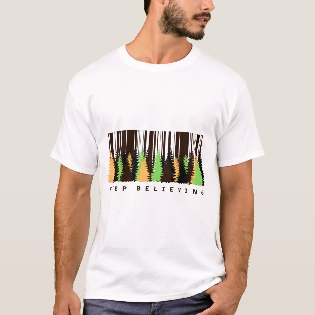Keep Believing T-Shirt (Front)