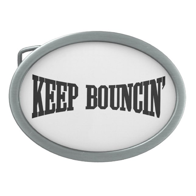 Keep Bouncin' Belt Buckle (Front)