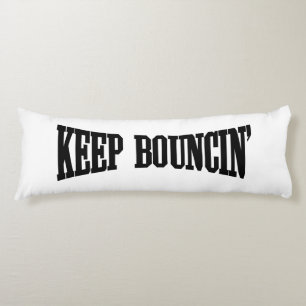 Keep Bouncin' Body Pillow
