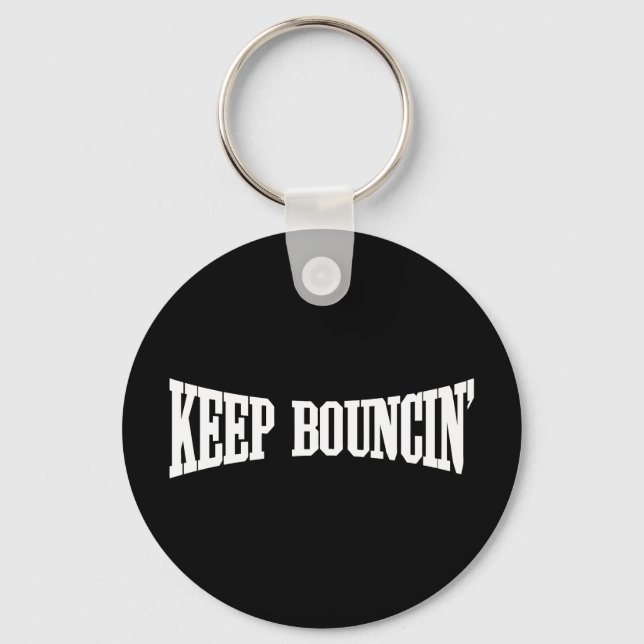 Keep Bouncin' Keychain (Front)