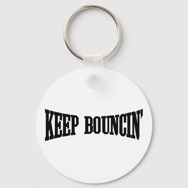 Keep Bouncin' Keychain (Front)