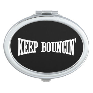 Keep Bouncin' Makeup Mirror