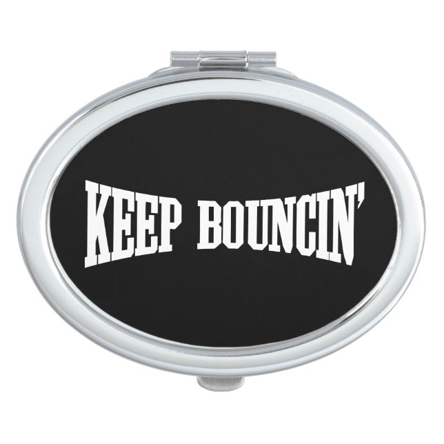 Keep Bouncin' Makeup Mirror (Front)
