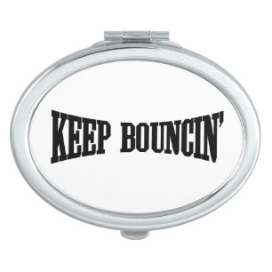 Keep Bouncin' Makeup Mirror
