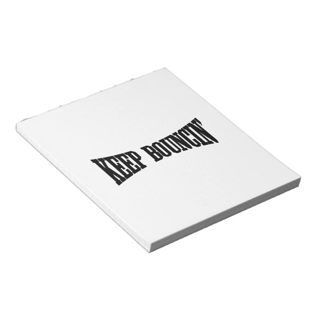 Keep Bouncin' Notepad (Angled)