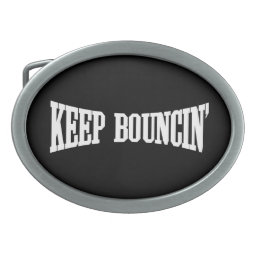 Keep Bouncin&#39; Oval Belt Buckle