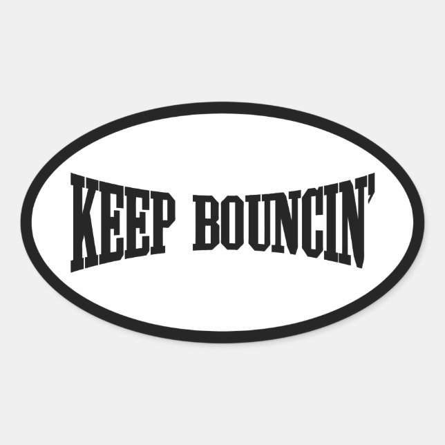 Keep Bouncin' Oval Sticker (Front)