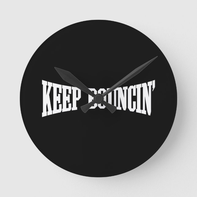 Keep Bouncin' Round Clock (Front)