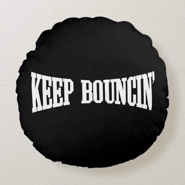Keep Bouncin' Round Pillow (Front)