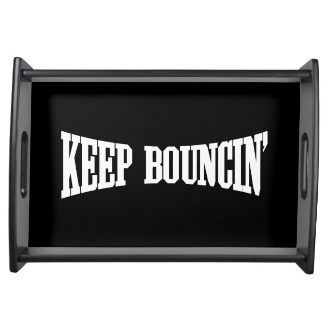 Keep Bouncin' Serving Tray (Front)