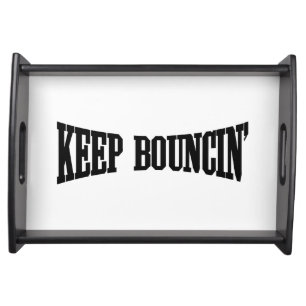 Keep Bouncin' Serving Tray