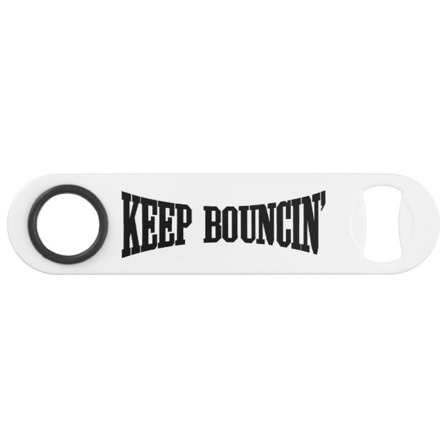 Keep Bouncin' Speed Bottle Opener (Front (Horizontal))