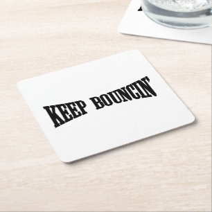 Keep Bouncin' Square Paper Coaster