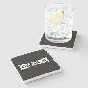 Keep Bouncin' Stone Coaster